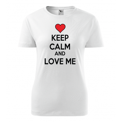 Keep calm and love me